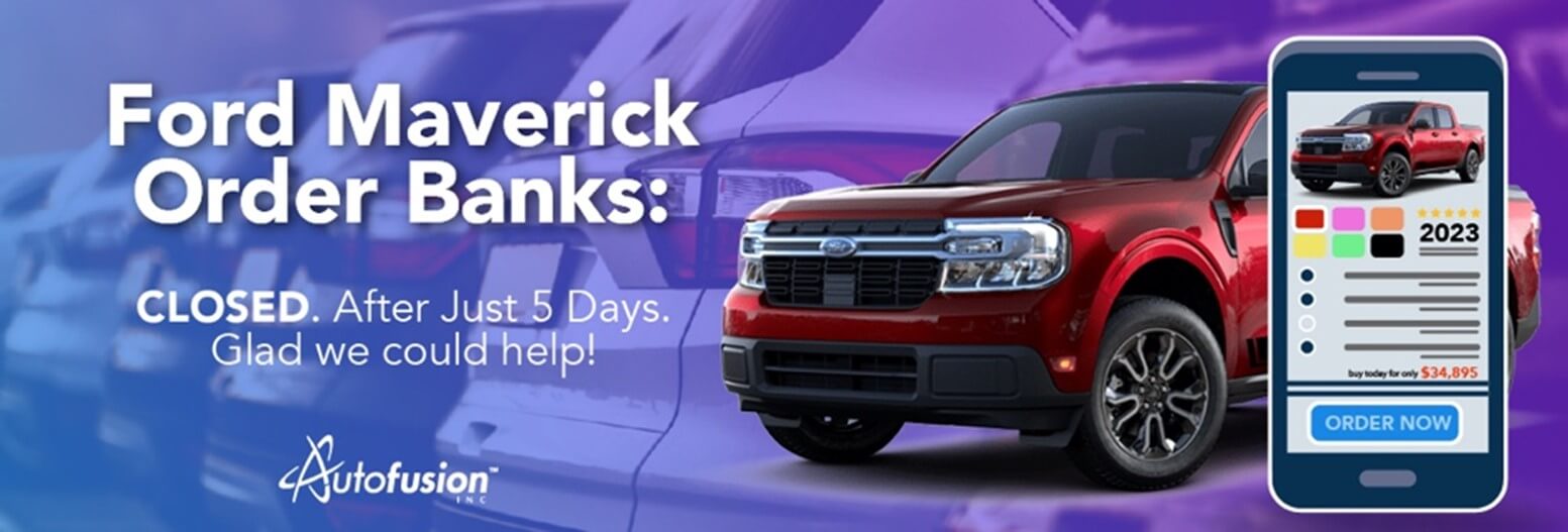 The 2023 Ford Maverick Order Banks Are Closing After Just 5 Days, We Are Glad Our Custom Order Tool Could Help!